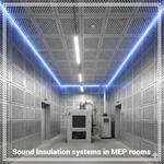 Sound Isolation Systems in MEP Rooms